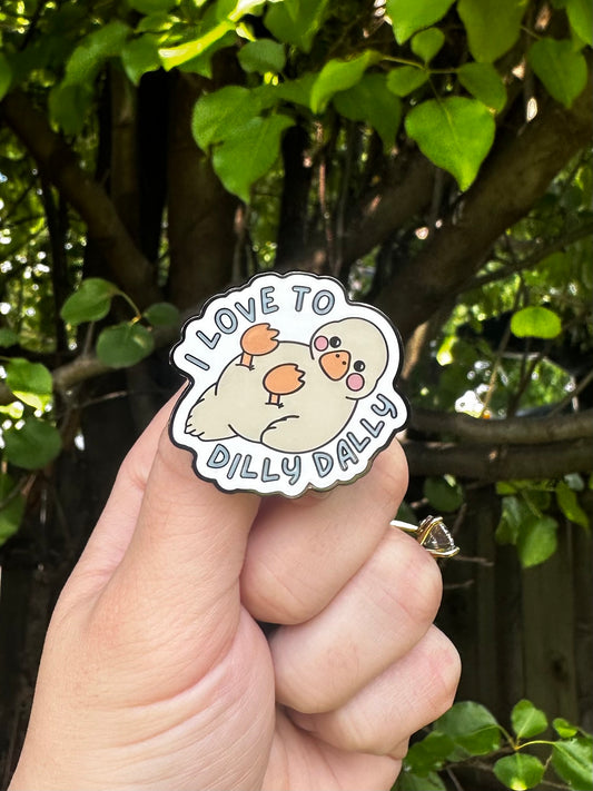 Dilly Dally Pin
